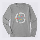 Science doesn't care what you believe Science Long Sleeve T-Shirt