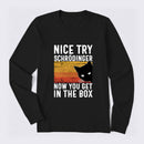 You Get Schrodinger's cat In The Box Long Sleeve T-Shirt