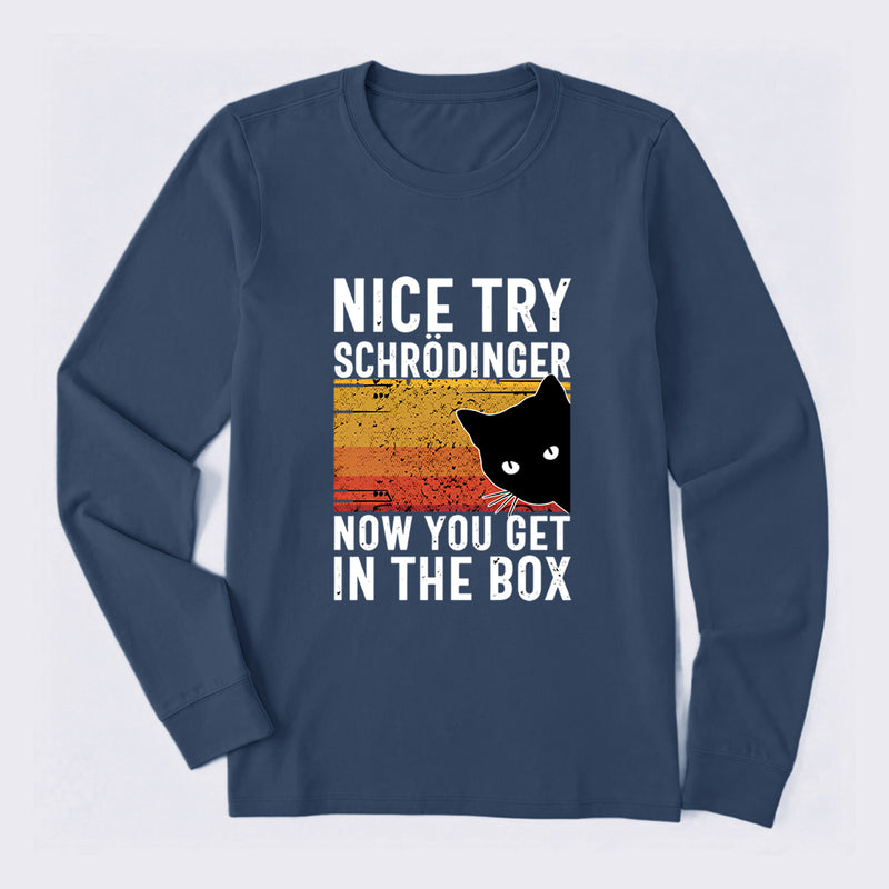 You Get Schrodinger's cat In The Box Long Sleeve T-Shirt