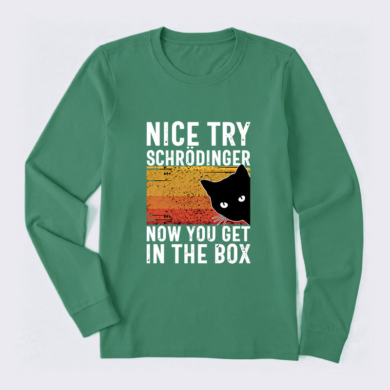 You Get Schrodinger's cat In The Box Long Sleeve T-Shirt