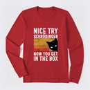 You Get Schrodinger's cat In The Box Long Sleeve T-Shirt
