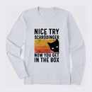 You Get Schrodinger's cat In The Box Long Sleeve T-Shirt