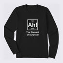 Ah! The element of surprise Long Sleeve T-Shirt