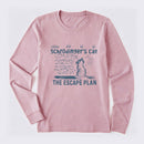 Schrodinger's Cat Escape Plan Interesting Physics Science Long Sleeve T-Shirt