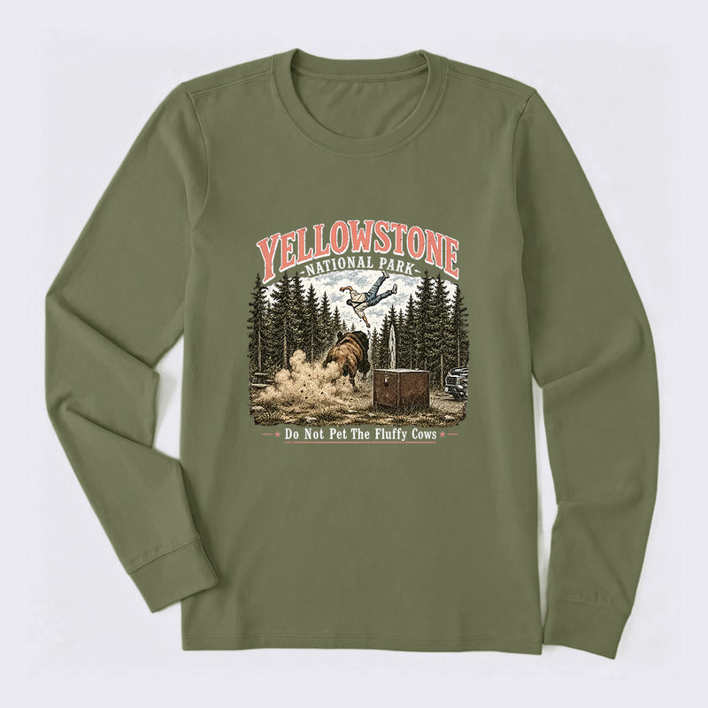 Do Not Pet The Fluffy Cows Yellowstone National Park Long Sleeve T-Shirt