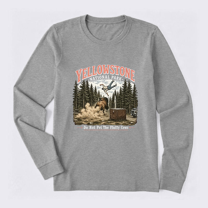 Do Not Pet The Fluffy Cows Yellowstone National Park Long Sleeve T-Shirt
