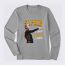 Sophie Cunningham I Said What I Said Long Sleeve T-Shirt