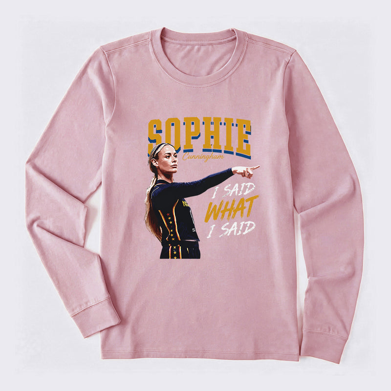 Sophie Cunningham I Said What I Said Long Sleeve T-Shirt