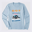 D.O.T. Be Like Funny Trucker Long Sleeve T-Shirt