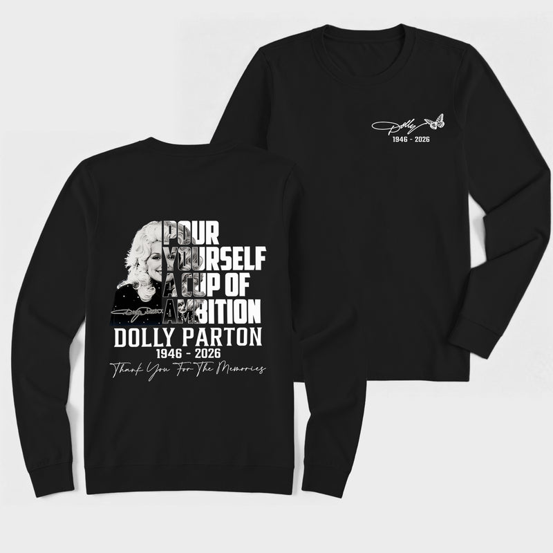 Dolly Parton Pour Yourself A Cup Of Ambition Long Sleeve T-Shirt