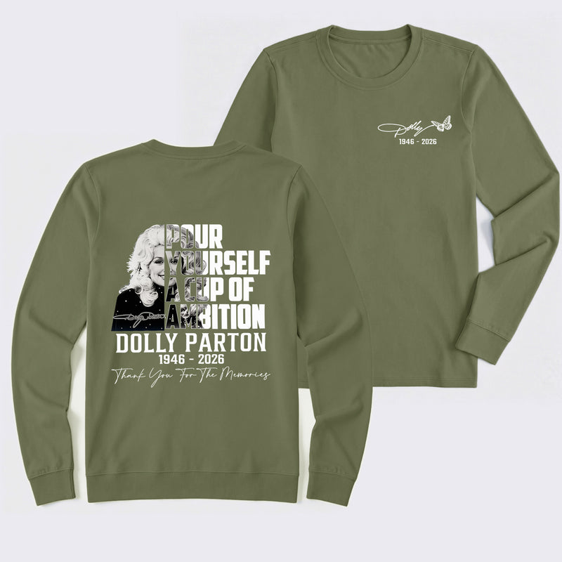 Dolly Parton Pour Yourself A Cup Of Ambition Long Sleeve T-Shirt
