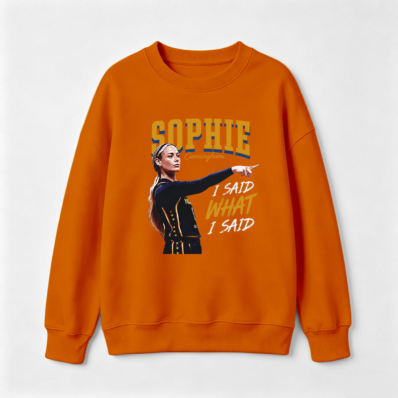 Sophie Cunningham I Said What I Said Sweatshirt