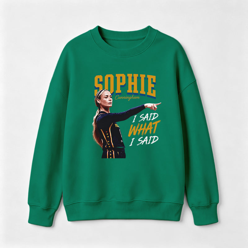 Sophie Cunningham I Said What I Said Sweatshirt