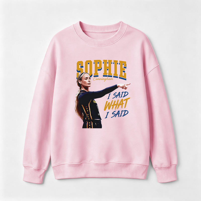 Sophie Cunningham I Said What I Said Sweatshirt