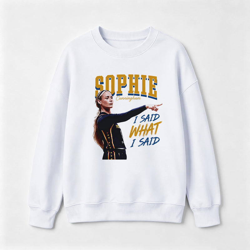 Sophie Cunningham I Said What I Said Sweatshirt