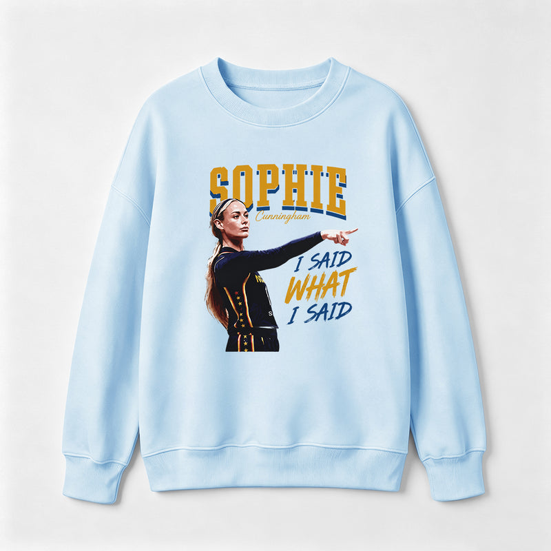 Sophie Cunningham I Said What I Said Sweatshirt