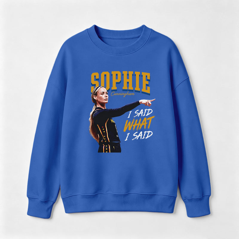 Sophie Cunningham I Said What I Said Sweatshirt