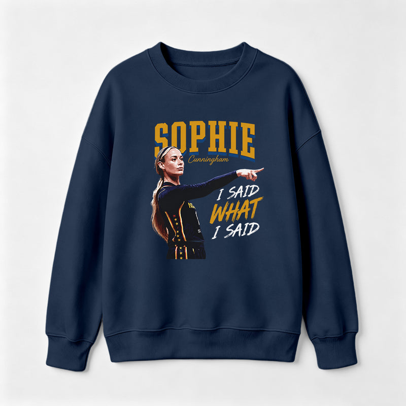 Sophie Cunningham I Said What I Said Sweatshirt
