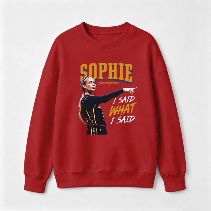 Sophie Cunningham I Said What I Said Sweatshirt