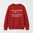 Woke Up Handsome Again Funny Self Confidence Sweatshirt