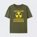 Army Green Legalize Recreational Plutonium T-Shirt