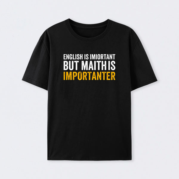Black English is important but Math is importanter T-Shirt