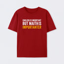 Red English is important but Math is importanter T-Shirt