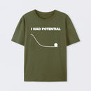 Army Green I Had Potential Science T-Shirt