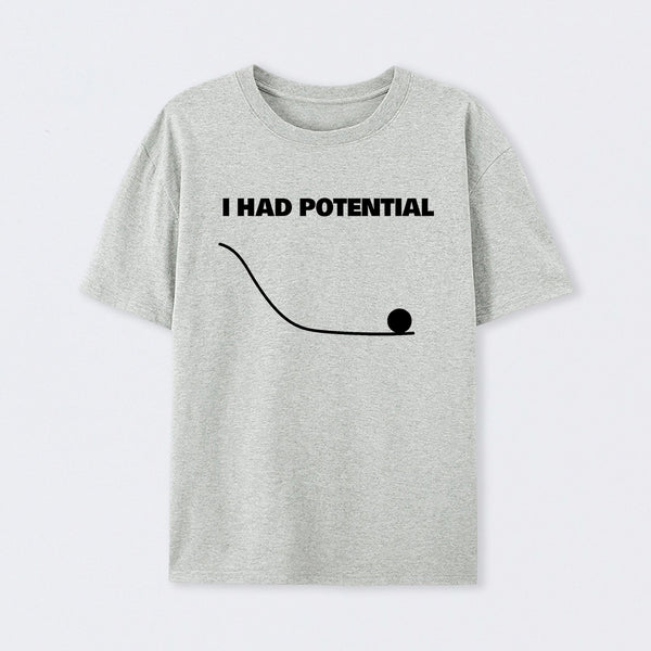 Grey I Had Potential Science T-Shirt