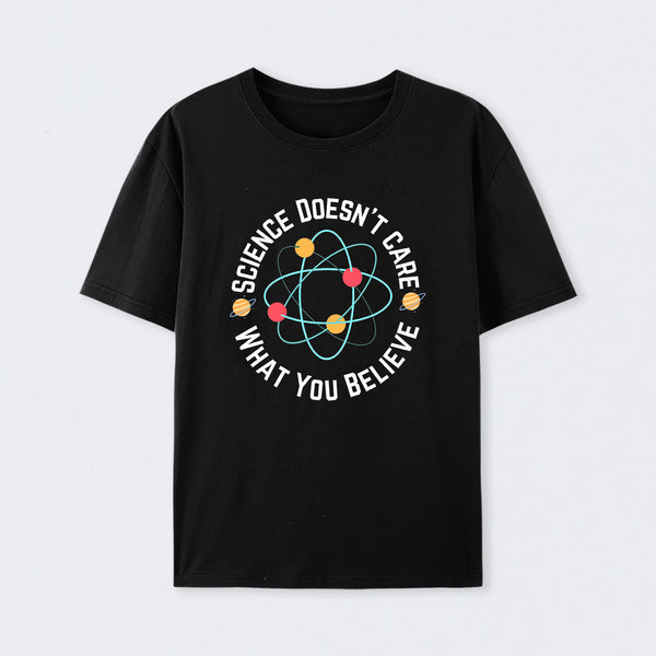 Black Science doesn't care what you believe Science T-Shirt