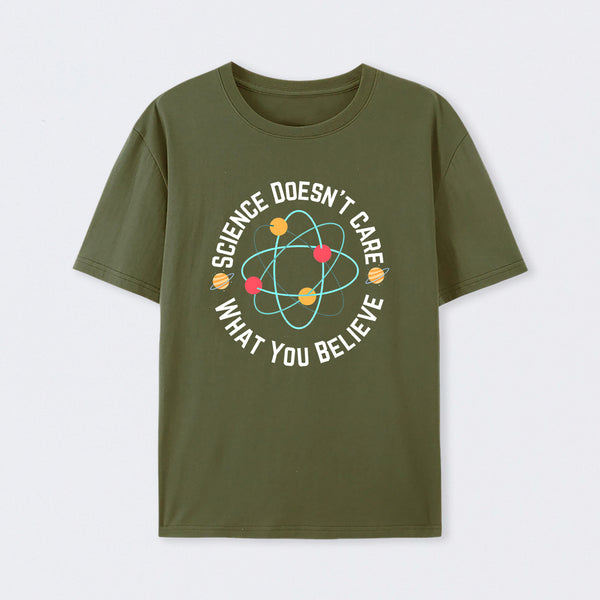 Army Green Science doesn't care what you believe Science T-Shirt