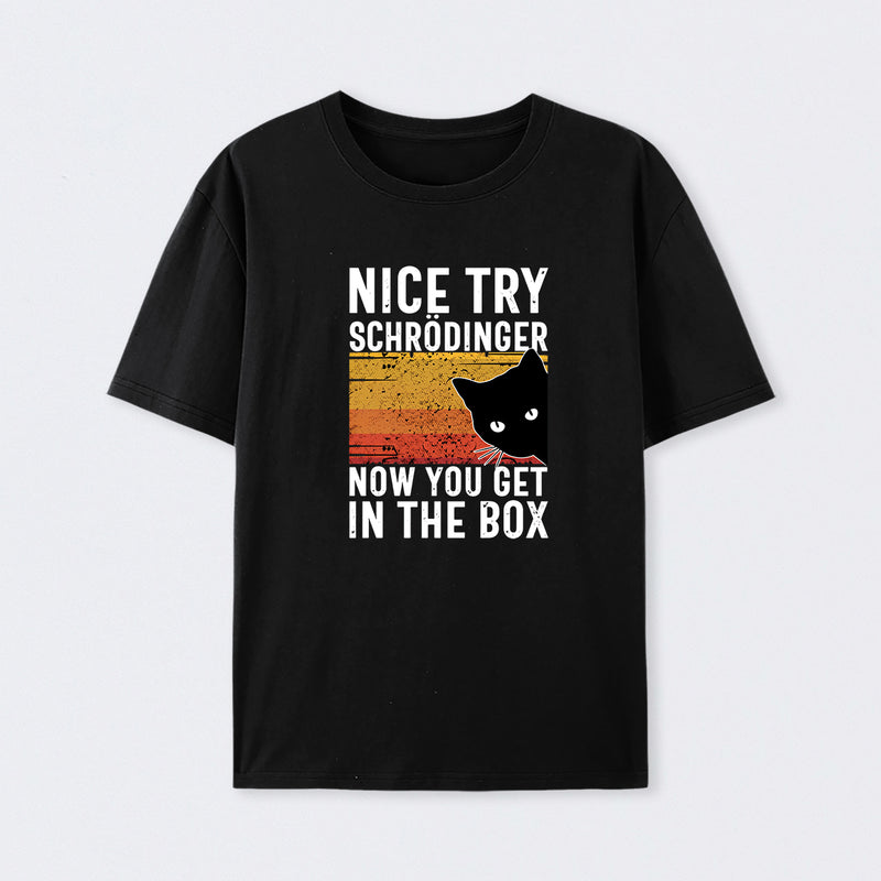 Black You Get SchrÖdinger's cat In The Box T-Shirt