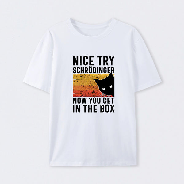 White You Get SchrÖdinger's cat In The Box T-Shirt