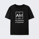 Black Ah! The element of surprise T-Shirt
