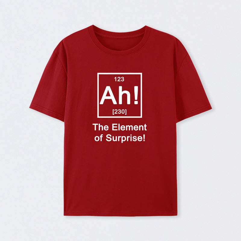Red Ah! The element of surprise T-Shirt