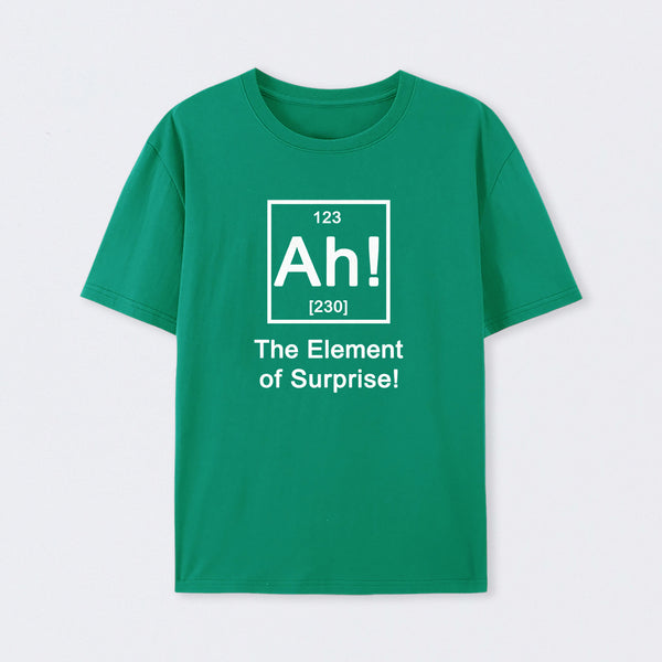 Green Ah! The element of surprise T-Shirt