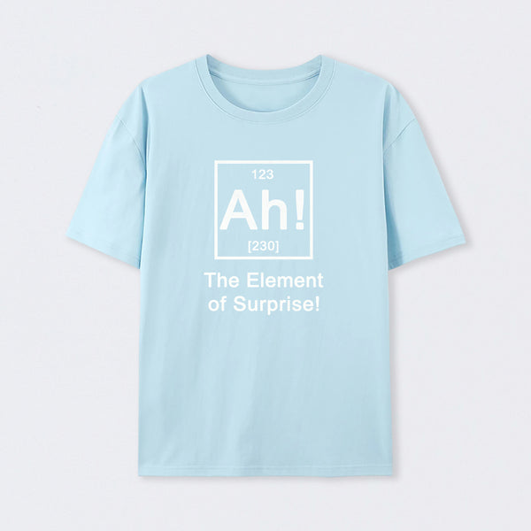 Light Blue Ah! The element of surprise T-Shirt