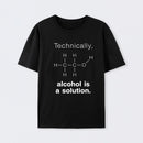 Black Alcohol Is A Solution T-Shirt
