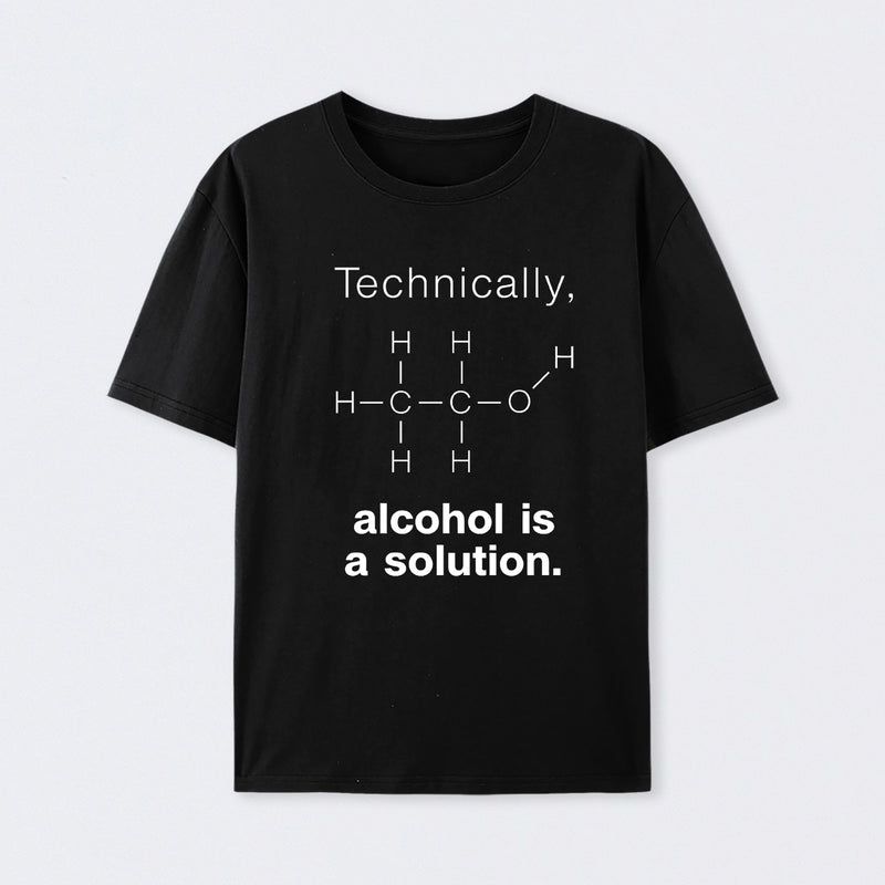 Black Alcohol Is A Solution T-Shirt