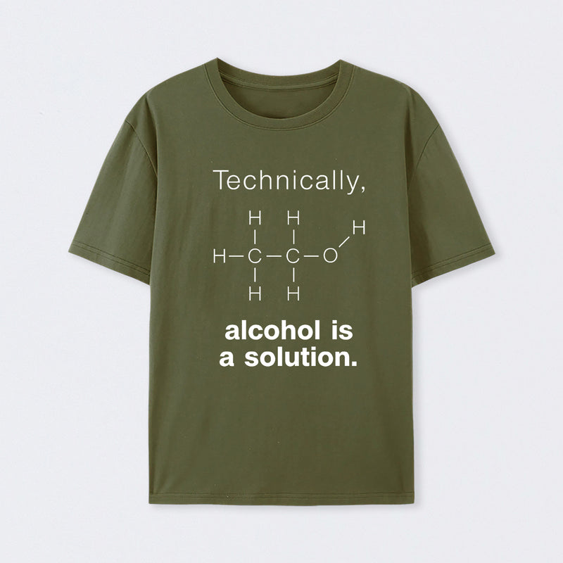 Army Green Alcohol Is A Solution T-Shirt