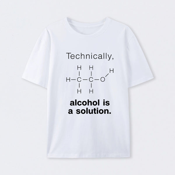 White Alcohol Is A Solution T-Shirt