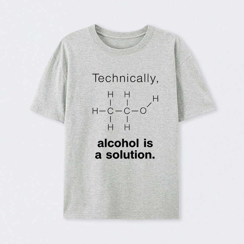 Grey Alcohol Is A Solution T-Shirt