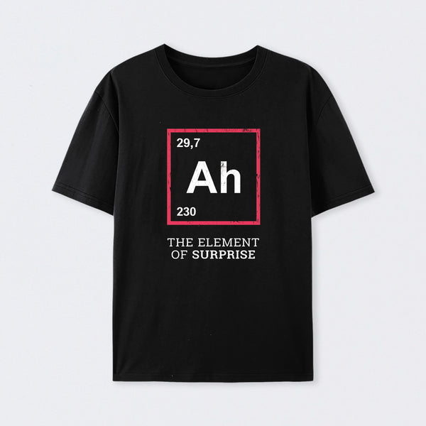 Black Ah! The Element Of Surprise T-Shirt