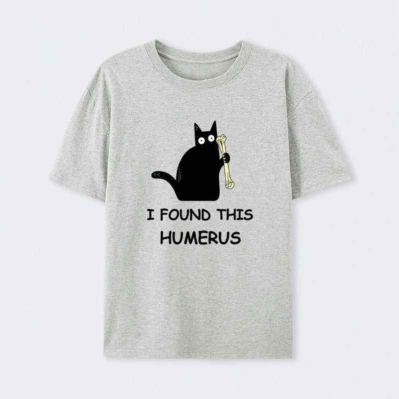Grey I Found This Humerus T-Shirt