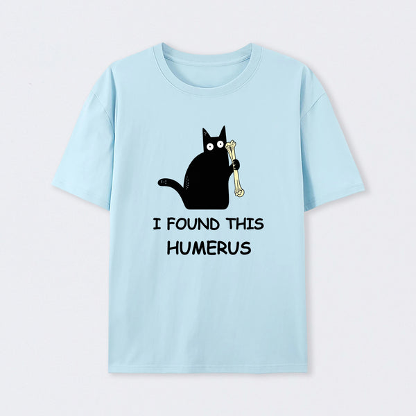 Light Blue I Found This Humerus T-Shirt