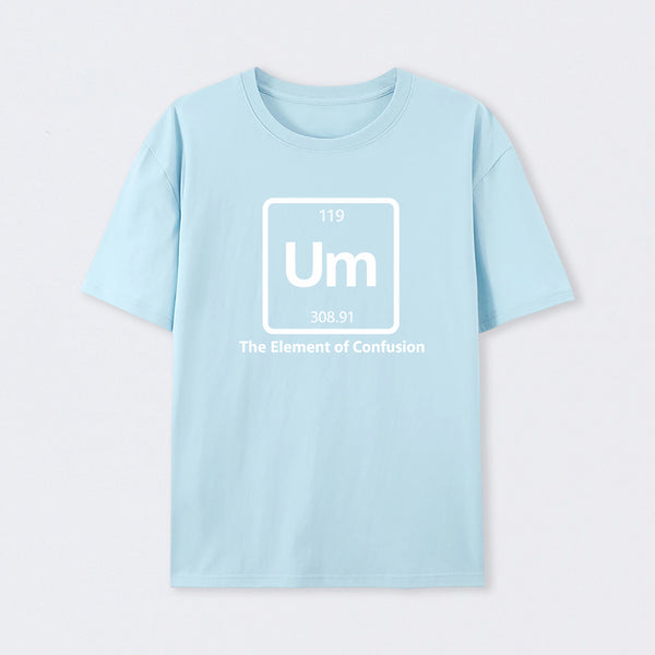Light Blue Um The Element of Confusion T-Shirt