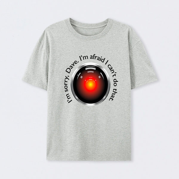HAL "Sorry, Dave" Quote T-Shirt