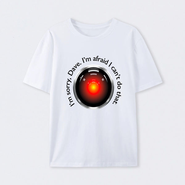 HAL "Sorry, Dave" Quote T-Shirt