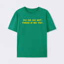 Do or do not. There is no try T-Shirt