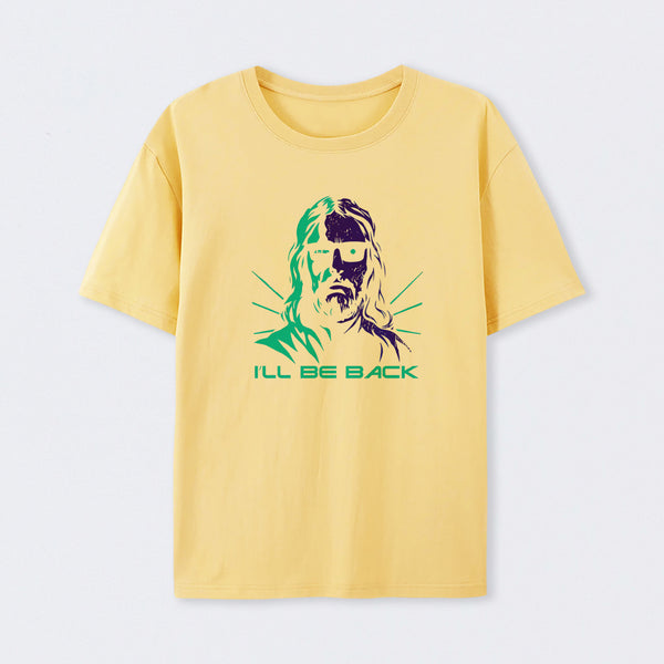 Jesus Terminator I'll Be Back T-Shirt